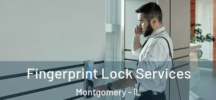 Fingerprint Lock Services Montgomery - IL