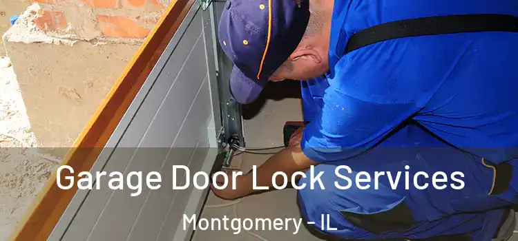 Garage Door Lock Services Montgomery - IL