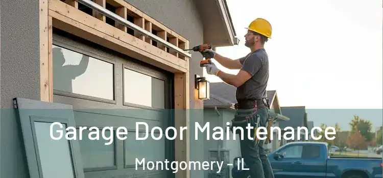 Garage Door Maintenance Montgomery - IL