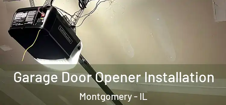  Garage Door Opener Installation Montgomery - IL