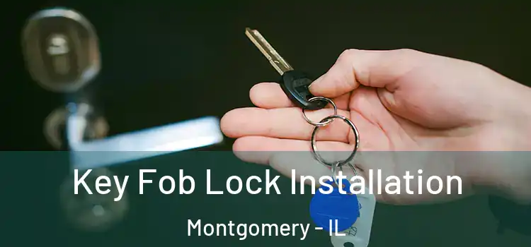 Key Fob Lock Installation Montgomery - IL