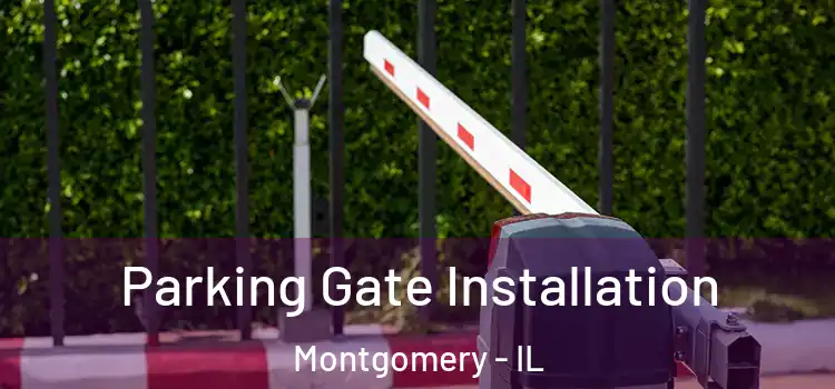 Parking Gate Installation Montgomery - IL